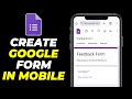 How to Create Google Form In Mobile | Survey, Research Questionnaire & Get Responses