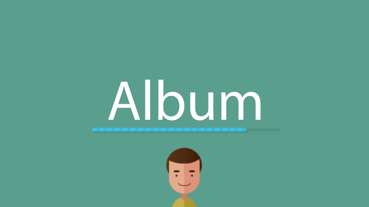 How to say Album - YouTube
