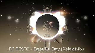 Dj Festo - Beatiful Day (Relax Mix)