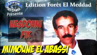 MIMOUNE El ABASSI Hesdouni fik (lOriginal)ميمون العباسي حسدوني فيك الأصلية