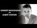 Sandeep Maheshwari on Albert Einstein