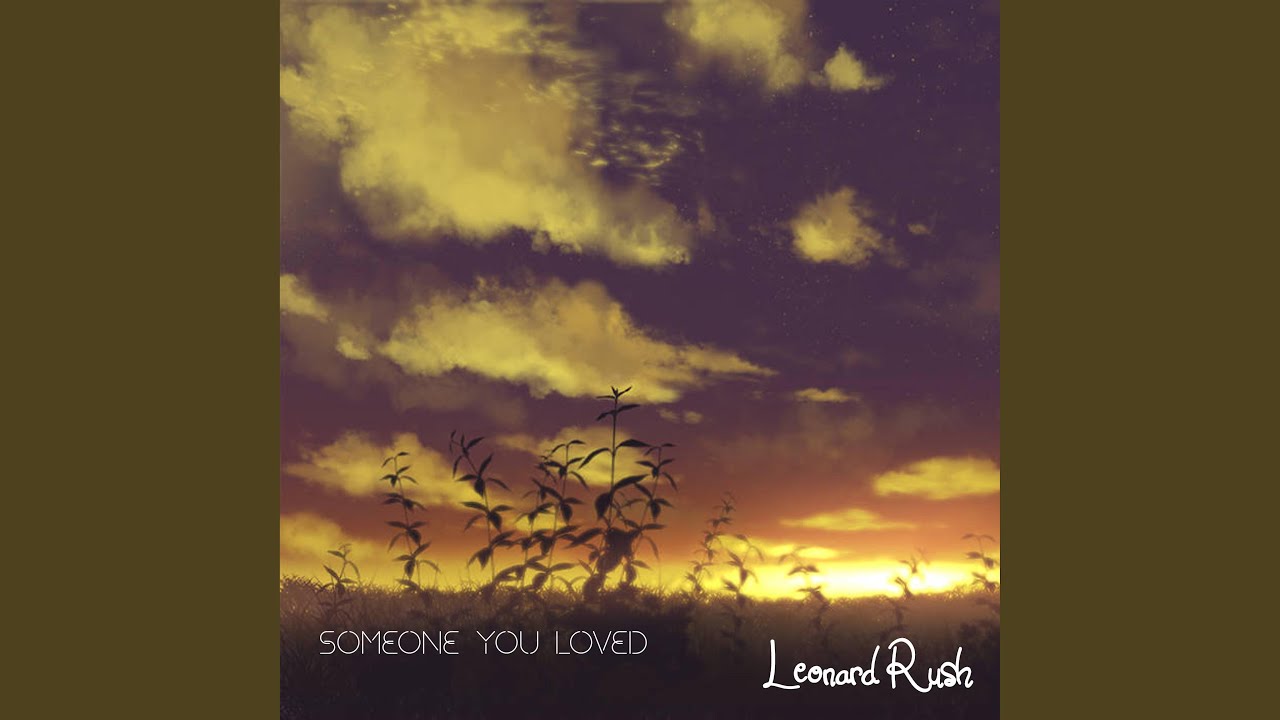SOMEONE YOU LOVED