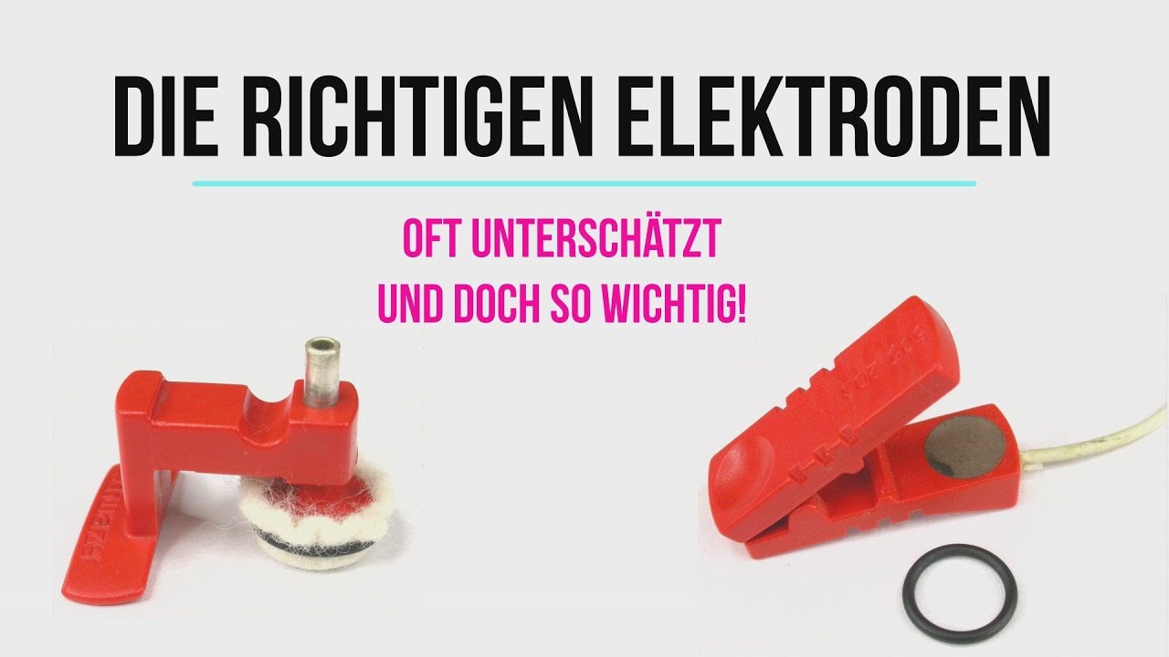 Die richtigen Elektroden