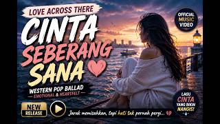 LOVE ACROSS THERE ❤️ | Cinta Seberang Sana | Emotional Western Pop Ballad #NewMusic #dutamusicnew
