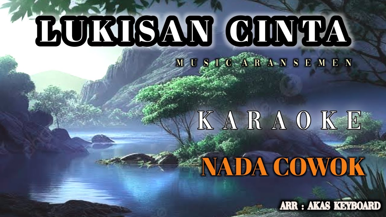 LUKISAN CINTA || NADA COWOK | KARAOKE ( Music aransemen ) Akas studio