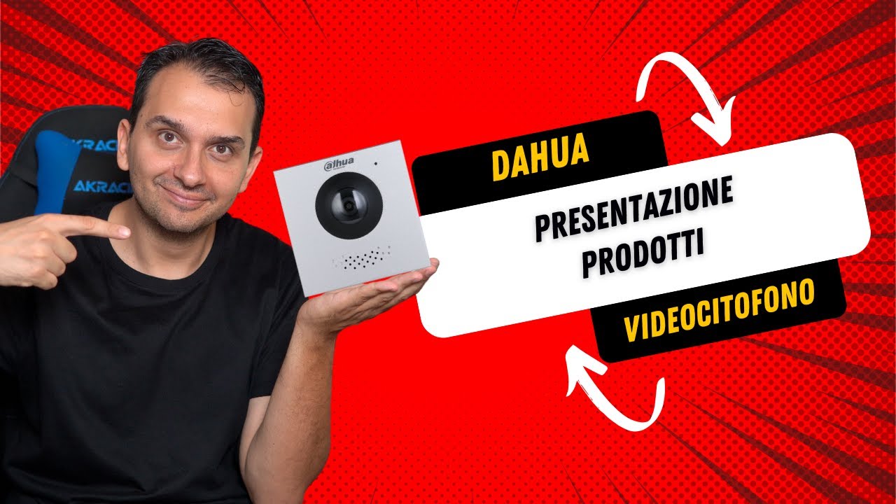 Videocitofono Dahua - Prime impressioni e presentazione prodotti serie IP