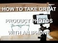 How to Take Amazing Product Photos with your iPhone 6 7 8, iPhone X, 11 or 12