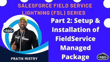 Salesforce Field Service Lightning Part 2: Setup & Installation of Field Service Managed Package