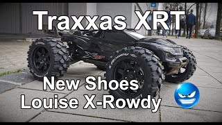 Traxxas XRT  new shoes  Louise XRowdy