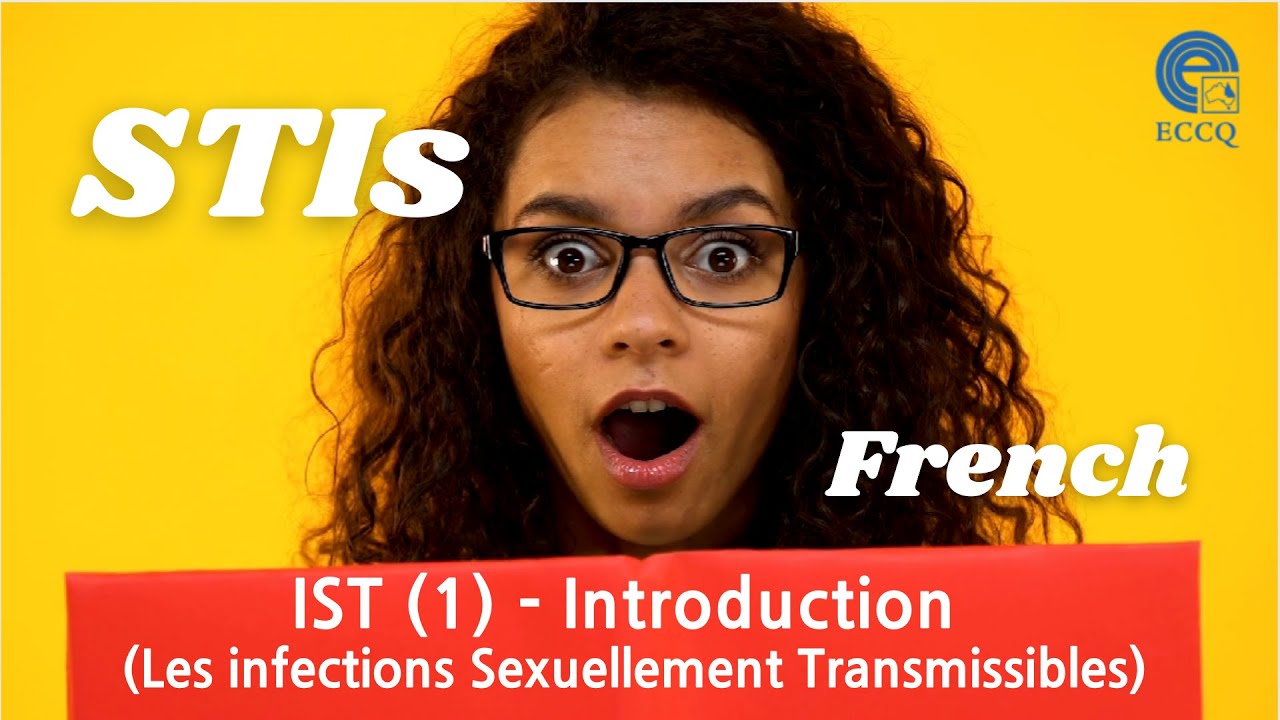 IST (1) - Introduction (Les infections Sexuellement Transmissibles) / STIs  video part 1 (French)