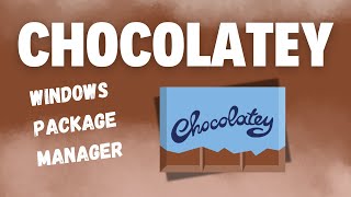Chocolatey Crash Course Windows Package Manager