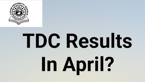 Assam University Silchar|| TDC Odd Sem Result in April?? Fully Discussed||