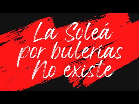 🔴LA SOLEA POR BULERÍAS NO EXISTE 🔴 - YouTube