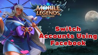 How to Switch Accounts Using Facebook Account in Mobile Legends 2024 (Quick & Easy) | Mobile Legends