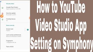 How to YouTube Video Studio App Setting on Symphony screenshot 4