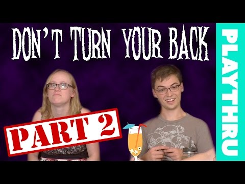 DON'T TURN YOUR BACK - Play Through (Part 2)