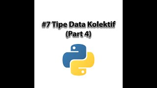 Python Tutorial #7 Tipe Data Kolektif (Part 4)