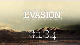 Programa EVASION TV - 184