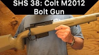 SHS 38 — Colt M2012 Bolt Action Rifle