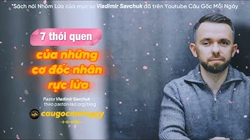 7 Thói Quen của Những Cơ Đốc Nhân rực lửa (Bài 𝘗𝘢𝘴𝘵𝘰𝘳 𝙑𝙡𝙖𝙙𝙞𝙢𝙞𝙧 𝙎𝙖𝙫𝙘𝙝𝙪𝙠, Biên tập Câu Gốc Mỗi Ngày)