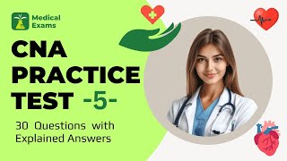 2025 CNA Practice Test | 30 Questions with Explained Answers - Exam 5 Prep Guide