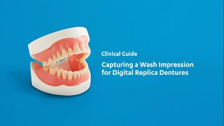 How to Capture a Wash Impression for Digital Replica Dentures | Southern Cross Dental ANZ