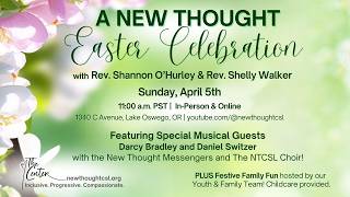 A New Thought Easter Celebration with Rev Shannon O'Hurley - Sundays at the Center