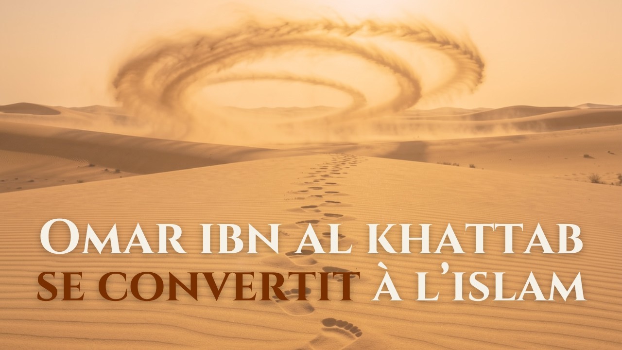 [EPISODE 08] Omar ibn al khattab se convertit à l’islam