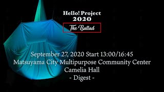 「Hello! Project 2020〜The Ballad〜」September 27, 2020 Start 13:00/16:45・Matsuyama Camelia Hall-Digest-