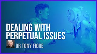 Dealing With Perpetual Issues