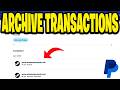How To Archive Transactions On PayPal