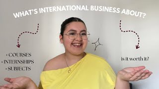 International Business (Trade) Degree explained | courses, internships & careers ✧