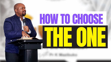 The Ultimate Guide to Choosing a Life Partner By Pastor Khethelo Mazibuko
