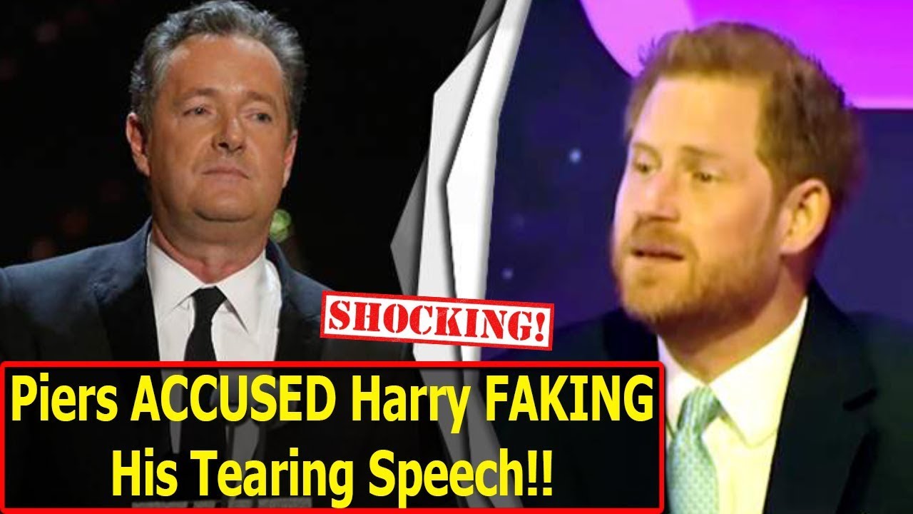 Piers ACCUSED Prince Harry FAKING His TEARING