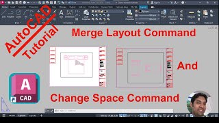 AutoCAD Merge Layout & Change Space Commands