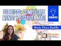 Felicidad: Complícate menos y disfruta más!, por María Elena Badillo
