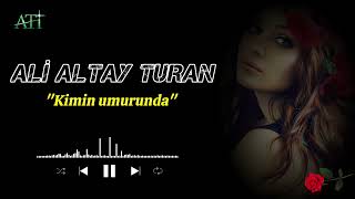 Ki̇mi̇n Umrunda / Ali Altay Turan