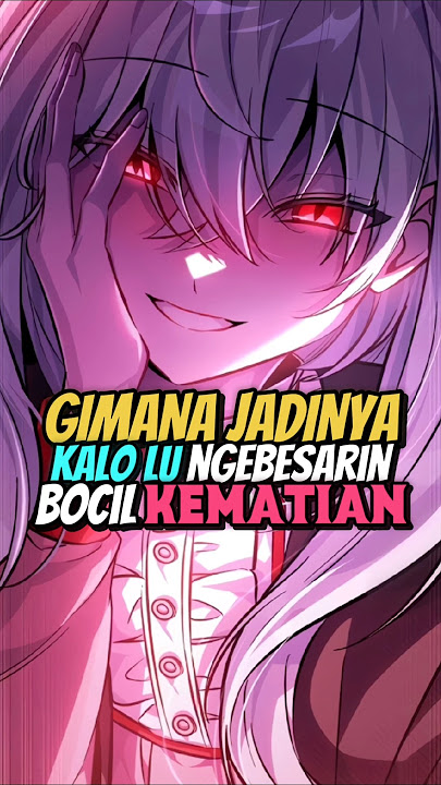 Ngebesarin Bocil Kematian?! #anime #manga #rekomendasimanga #rekomendasianime #wibu