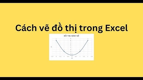 Hướng dẫn vẽ đồ thị trong excel năm 2024