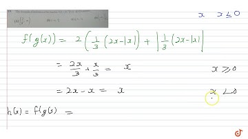 Suppose f, g and h be three real valued function defined on R   Let `f(x) =2x+|x|`  `g(x) =1/3(...