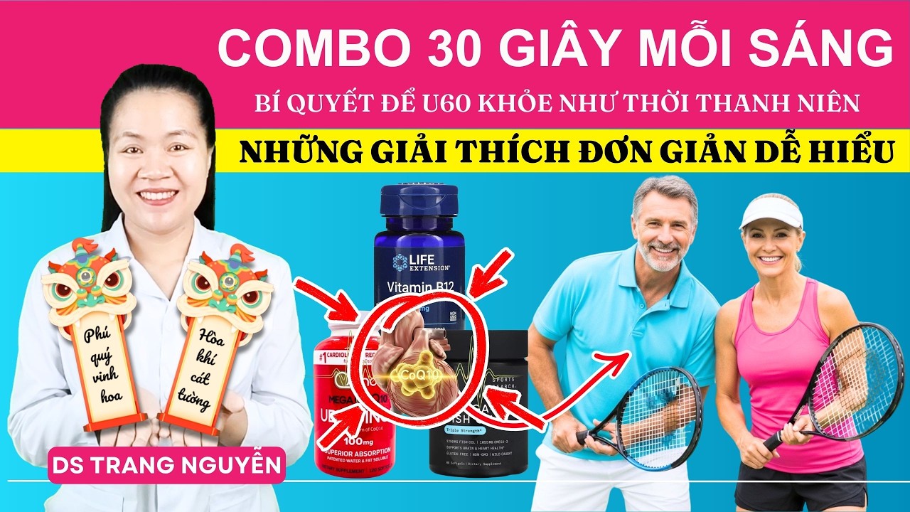 Bí quyết để U60 khỏe như thời thanh niên: Sự kết hợp hoàn hảo giữa CoQ10, B12 & Omega-3