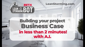 How to Build a Project Business Case using LeanStorming Lean Six Sigma GPT ChatBot