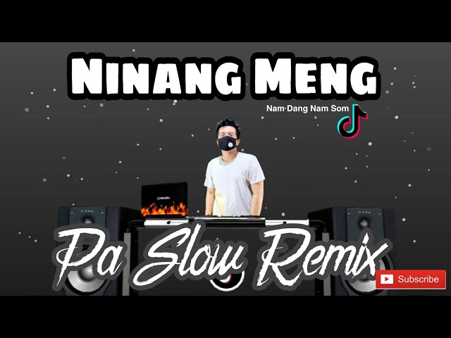 NINANG MENG PA SLOW REMIX 2022 ( NAM DANG NAM SOM ) BASS BOOSTED FT. DJTANGMIX EXCLUSIVE