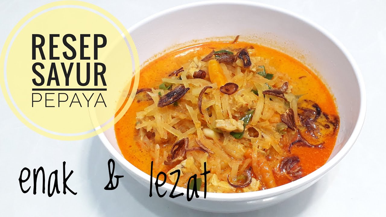 Resep Masakan Sayur Pepaya Muda : Tumis Pepaya Muda Masakan Favorit
