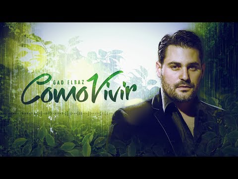 Gad Elbaz - Como Vivir  - Official lyrics Video