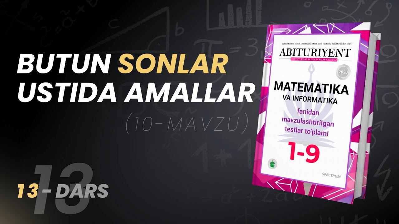 Butun Sonlar Ustida Amallar  | Abituriyent 1-9 Kitobidan | 13-dars