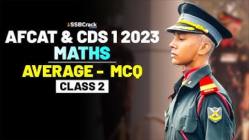 CDS & AFCAT 1 2023 Exam Mathematics Crash Course - Average - Class 2