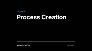 ECE344 Fall 2026 (Sec 1) Lec 4 - Process Creation
