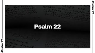 Psalm 22 Bible Reading | NIV