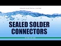 Sealed solder connector installation